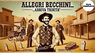 Allegri becchini arriva trinità  Western  Film completo in italiano [upl. by Figge]