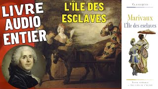 LILE DES ESCLAVES Pierre de MARIVAUX Livre Audio Entier [upl. by Wesle323]