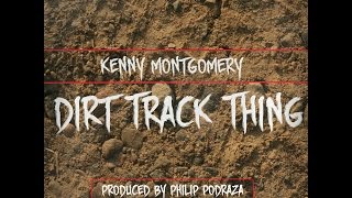 Kenny Montgomery quotDirt Track Thingquot [upl. by Yraht]