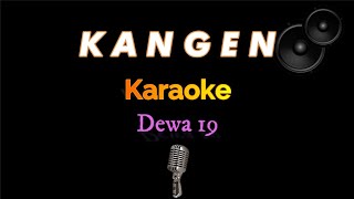 Kangen  Dewa 19  Karaoke [upl. by Mairem961]