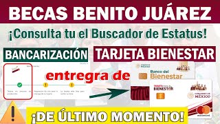 ¡De último Momento Consulta Buscador de Estatus Ya hay fechas Bancarización Becas Benito Juárez [upl. by Erusaert931]