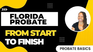 The Florida Probate Process From Start to Finish  PROBATE BASICS [upl. by Adirehs]