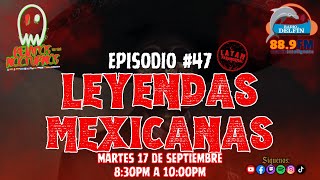 🔴EP47 Leyendas Mexicanas [upl. by Busiek]