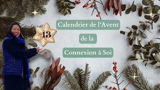 Jour 13  Calendrier de lavent de la Connexion à Soi [upl. by Ttelracs169]