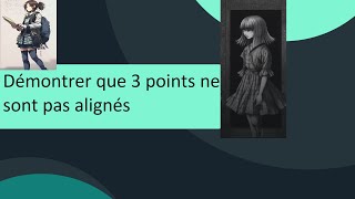 TERMINALEMATHS1Q1V Démontrer que 3 points ne sont pas alignés 1q1v lycée mathématique [upl. by Soutor]