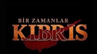 BİR ZAMANLAR KIBRIS  GÖREV [upl. by Larner]