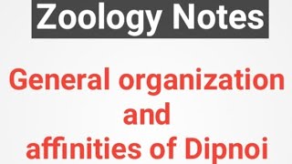 General organization and affinities of Dipnoi Notes [upl. by Anenahs]