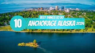 Top 10 Things to do in Anchorage Alaska 2024 [upl. by Josiah]