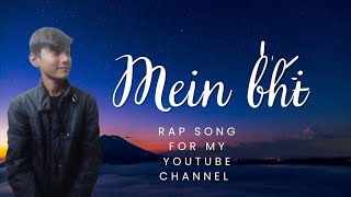 Mein Bhi song of My channel [upl. by Robbert]