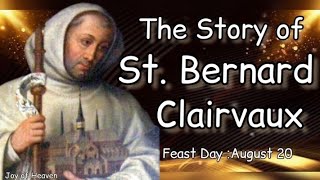 The Story of ST BERNARD OF CLAIRVAUX  Feast Day  August 20 [upl. by Nitas]