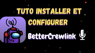 Tuto INSTALLER ET CONFIGURER BETTERCREWLINK  Le Chat de proxy Among us [upl. by Yrrep]