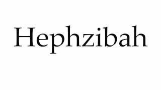 How to Pronounce Hephzibah [upl. by Aillicirp839]