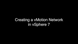 Creating a vMotion Network in vSphere 7 [upl. by Nalani812]