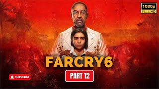 Far Cry 6  PC Gameplay Walkthrough  1080p Ultra  No Commentary  PART  12 [upl. by Chaworth221]