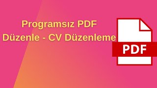 Programsız PDF Düzenleme  PDF Nasıl Düzenlenir  CV Düzenleme [upl. by Yentroc]