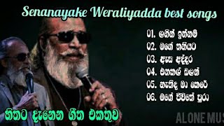 Senanayake Weraliyadda Best Songs Collection  හිතට දැනෙන සුපිරිම ගීත එකතුව 🖤 Heart touching [upl. by Mamoun460]