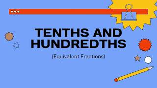 Tenths and Hundredths Fractions  Equivalent Fractions [upl. by Lucian]