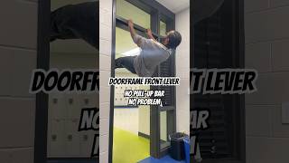 How to Front Lever with JUST a Doorframe [upl. by Inaboy74]