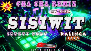 Sisiwit  Igorot Song  CHA  CHA REMIX 2025  KEYCZ MUSIC [upl. by Gasser56]