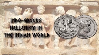 IndoGreek Kingdom  Hellenism In The Indian World Overview History [upl. by Euqinna206]