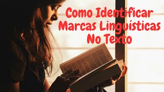 Dicas De Como Identificar Marcas Linguísticas No Texto [upl. by Ahsitruc]