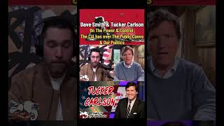 Dave Smith amp Tucker Carlson On The CIAs Power Over The National Discussion amp Politics [upl. by Hoashis]