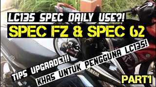 LC135 Spec Fz Atau Spec 62 Mana Lagi Sesuai Khas Untuk Pengguna LC135 [upl. by Bysshe885]