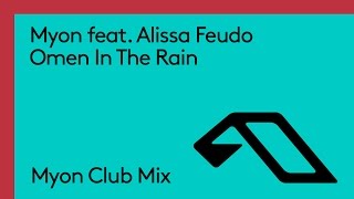 Myon feat Alissa Feudo  Omen In The Rain Myon Club Mix [upl. by Enaywd]