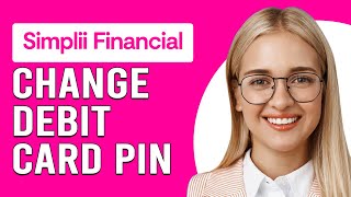 How To Change Simplii Debit Card Pin How To Reset Your Simplii Debit Card Pin [upl. by Vacla649]