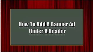 How To Add A Banner Ad Under The Header On WordPress Blog [upl. by Kingston]