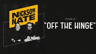 Nickson and Nate  Episode 35 quotOff the Hingequot [upl. by Mure]