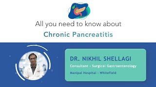 Chronic Pancreatitis  Dr Nikhil Shellagi  Manipal Hospital Whitefield [upl. by Nodnab]