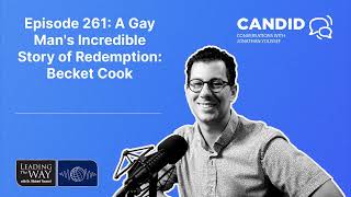 Episode 261 A Gay Mans Incredible Story of Redemption Becket Cook  Candid Conversations with [upl. by Hotze328]