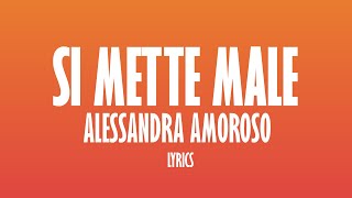 Alessandra Amoroso  Si Mette Male TESTOLYRICS EXTENDED AI [upl. by Ahdar]