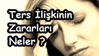 Ters İlişkinin Zararları Neler [upl. by Orlanta]