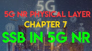 5G NR Physical Layer  Chapter 7 SSB in 5G NR [upl. by Marcello601]