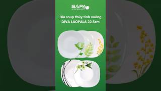 Đĩa soup thủy tinh vuông Diva Laopala 225 [upl. by Zellner]