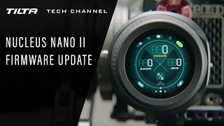 Tilta Tech Channel Nucleus Nano II Firmware Update Overview [upl. by Natek326]