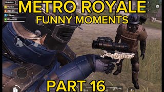 PUBGMetro Royale Funny Moments PART 16 [upl. by Auqenes733]