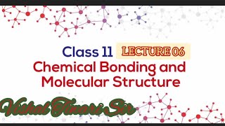 Chemical Bonding Lecture 06 Inorganic Chemistry by VT Sir For Class 11th and Dropper students [upl. by Alekram]