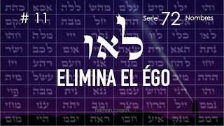 11 Lamed Aleph Vav ELIMINAR EL EGO  Kabbalah Meditativa 72 Nombres de Dios [upl. by Ahsya]