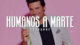 Chayanne  Humanos a Marte LETRA [upl. by Klement]