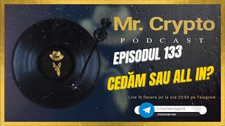 Podcast Crypto  Ep 133  Cedăm sau all in [upl. by Ecyal]