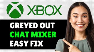 How To Fix Xbox Headset Chat Mixer Greyed Out Step By Step [upl. by Eelarat]