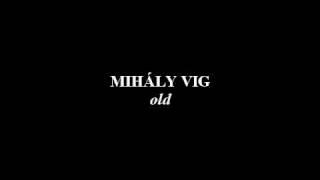 Mihály Vig  Old [upl. by Eileen670]