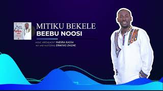 ምትኩ በቀለ ቸዉሲአዲስ ሙዚቃ 2016 Mitiku Bekele NEW Ethiopian Music ቤቡ ኖስ BEEBU NOOSI2024 [upl. by Oby]