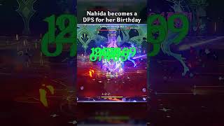 NAHIDA BECOMES A DPS FOR HER BIRTHDAY [upl. by Rebeh]