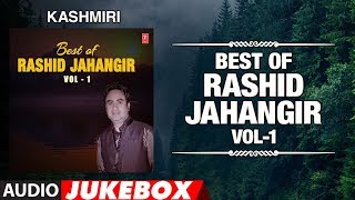 Best Of Rashid JahangirVol1 Audio Jukebox  TSeries Kashmiri Music [upl. by Stanway268]