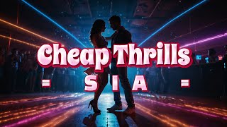 Sia  Cheap Thrills Lyrics [upl. by Nahc]