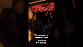 Crowners pub Samarinda Ikn Nusantara Kalimantan [upl. by Lindberg]